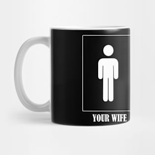 Your Wife My Wife Tree Cutter Mug